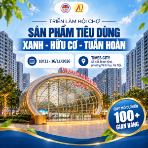 Triển lãm Hội chợ Sản phẩm Tiêu dùng Xanh – Hữu cơ – Tuần hoàn 2026 tại Times City